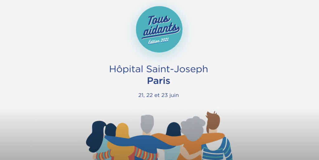 Tous Aidants édition 2021 hôpital Saint-Joseph Paris 21, 22 et 23 juin