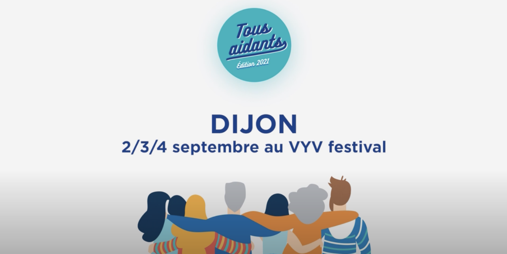 tous aidants édition 2021 dijon 2, 3 et 4 septembre au VYV festival