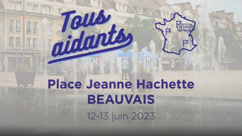 Tous Aidants - PLace Jeanne Hachette - Beauvais - 12,13 juin 2023
