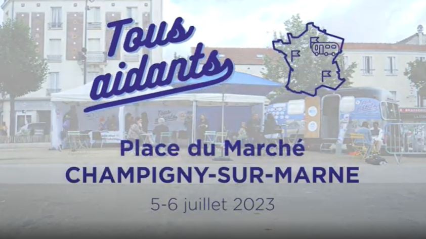 Tous Aidants - Place du Marché - Champigny-sur-marne - 5-6 juillet 2023