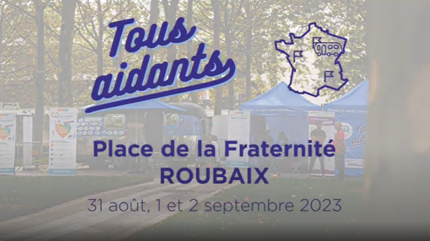 Tous Aidants - Place de la Fraternité - Roubaix - 31 Aout, 1 et 2 septembre 2023